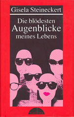Die bl&ouml;desten Augenblicke meines Lebens